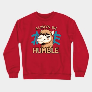 Always Be Humble Crewneck Sweatshirt